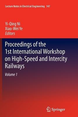 Proceedings of the 1st International Workshop on High-Speed and Intercity Railways: Volume 1 - cover
