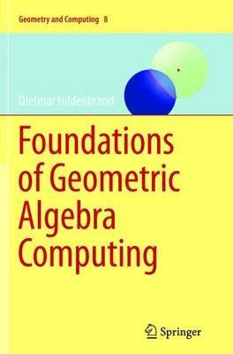 Foundations of Geometric Algebra Computing - Dietmar Hildenbrand - cover