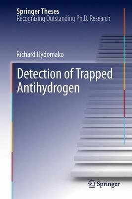 Detection of Trapped Antihydrogen - Richard Hydomako - cover