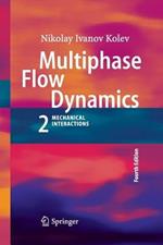Multiphase Flow Dynamics 2: Mechanical Interactions