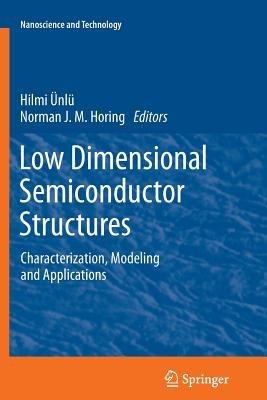 Low Dimensional Semiconductor Structures: Characterization, Modeling and Applications - cover