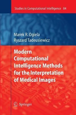 Modern Computational Intelligence Methods for the Interpretation of Medical Images - Ryszard Tadeusiewicz - cover