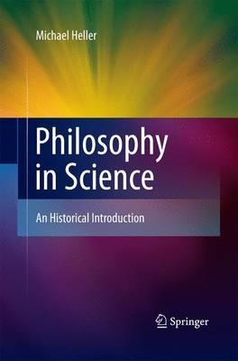 Philosophy in Science: An Historical Introduction - Michael Heller - cover