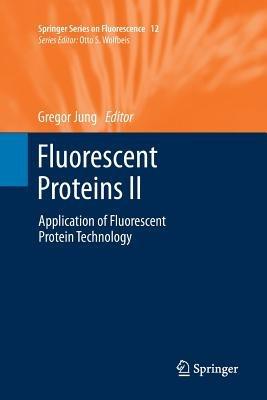 Fluorescent Proteins II: Application of Fluorescent Protein Technology - cover