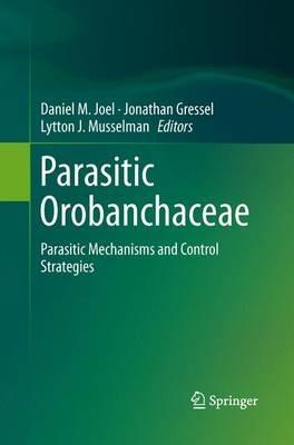 Parasitic Orobanchaceae: Parasitic Mechanisms and Control Strategies - cover