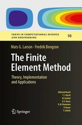 The Finite Element Method: Theory, Implementation, and Applications - Mats G. Larson,Fredrik Bengzon - cover