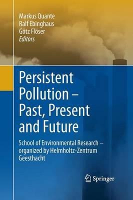 Persistent Pollution – Past, Present and Future: School of Environmental Research - Organized by Helmholtz-Zentrum Geesthacht - cover