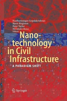 Nanotechnology in Civil Infrastructure: A Paradigm Shift - cover
