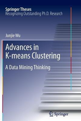 Advances in K-means Clustering: A Data Mining Thinking - Junjie Wu - cover