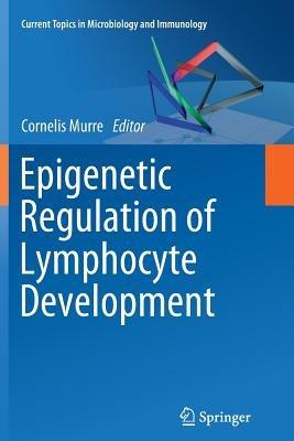 Epigenetic Regulation of Lymphocyte Development - cover