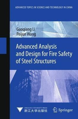 Advanced Analysis and Design for Fire Safety of Steel Structures - Guoqiang Li,Peijun Wang - cover