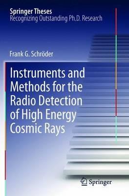Instruments and Methods for the Radio Detection of High Energy Cosmic Rays - Frank Schröder - cover