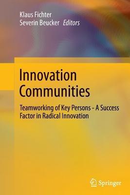 Innovation Communities: Teamworking of Key Persons - A Success Factor in Radical Innovation - cover