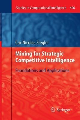 Mining for Strategic Competitive Intelligence: Foundations and Applications - Cai-Nicolas Ziegler - cover