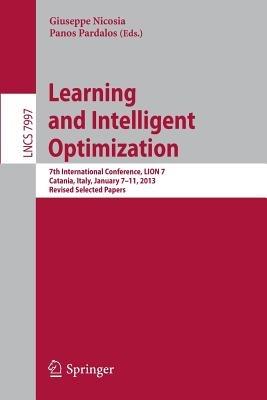 Learning and Intelligent Optimization: 7th International Conference, LION 7, Catania, Italy, January 7-11, 2013, Revised Selected Papers - cover