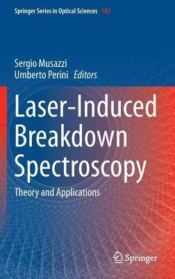 Laser-Induced Breakdown Spectroscopy: Theory and Applications - cover