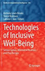 Technologies of Inclusive Well-Being: Serious Games, Alternative Realities, and Play Therapy