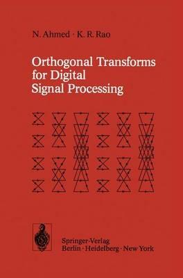 Orthogonal Transforms for Digital Signal Processing - N. Ahmed,K.R. Rao - cover