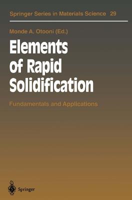 Elements of Rapid Solidification: Fundamentals and Applications - cover