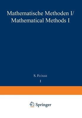 Mathematische Methoden I / Mathematical Methods I - S. Flügge - cover