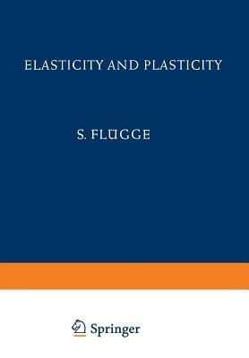 Elasticity and Plasticity / Elastizität und Plastizität - S. Flügge - cover