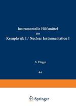 Nuclear Instrumentation I / Instrumentelle Hilfsmittel der Kernphysik I