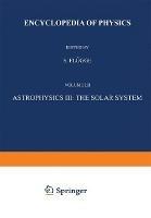 Astrophysics III: The Solar System / Astrophysik III: Das Sonnensystem - S. Flügge - cover