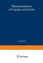 Thermodynamik der Flüssigkeiten und Festkörper / Thermodynamics of Liquids and Solids
