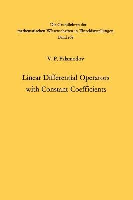 Linear Differential Operators with Constant Coefficients - Victor Pavlovic Palamodov - cover