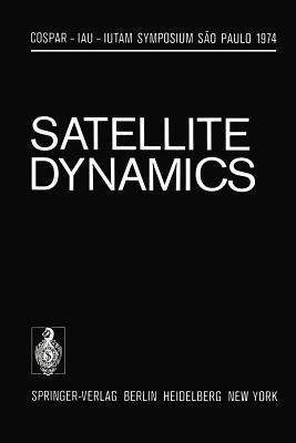 Satellite Dynamics: Symposium São Paulo/Brazil June 19–21, 1974 - cover