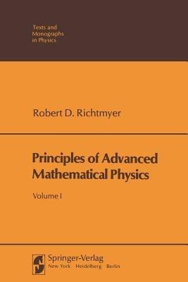 Principles of Advanced Mathematical Physics - Robert D. Richtmyer - cover