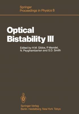 Optical Bistability III: Proceedings of the Topical Meeting, Tucson, Arizona, Dezember 2–4, 1985 - cover