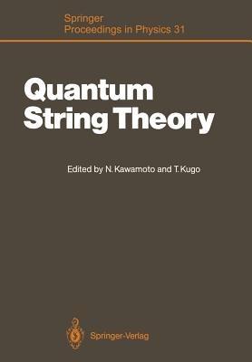 Quantum String Theory: Proceedings of the Second Yukawa Memorial Symposium, Nishinomiya, Japan, October 23–24, 1987 - cover