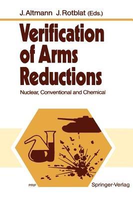Verification of Arms Reductions: Nuclear, Conventional and Chemical - cover