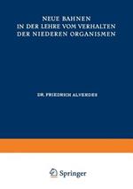 Neue Bahnen in der Lehre vom Verhalten der Niederen Organismen