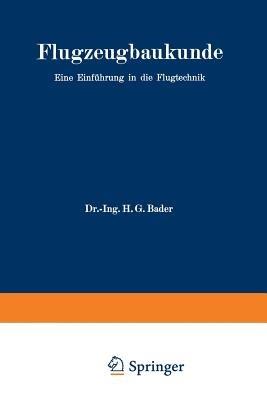 Flugzeugbaukunde: Eine Einführung in die Flugtechnik - Hans Georg Bader - cover