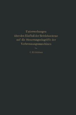 Untersuchungen über den Einfluß der Betriebswärme auf die Steuerungseingriffe der Verbrennungsmaschinen - Güldner, C. H. Güldner, C. H. - cover
