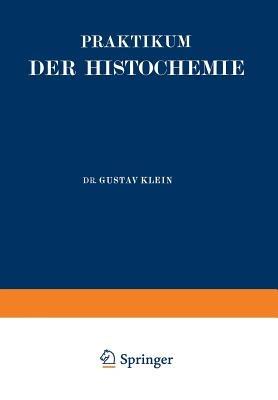 Praktikum der Histochemie - Gustav Klein - cover
