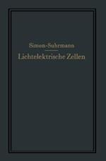 Lichtelektrische Zellen und ihre Anwendung