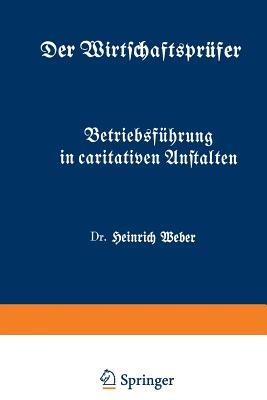 Betriebsführung in caritativen Anstalten: Fünftes Heft - Heinrich Weber - cover