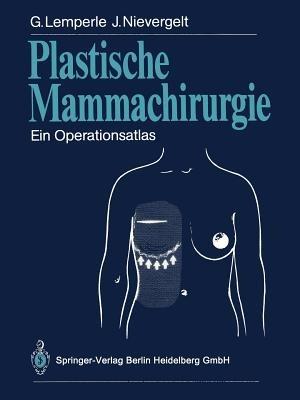 Plastische Mammachirurgie: Ein Operationsatlas - Gottfried Lemperle,Jürg Nievergelt - cover