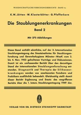 Die Staublungenerkrankungen Band II: Bericht über die 2. Internationale Staublungen-Tagung des Staatsinstitutes für Staublungenforschung und Gewerbehygiene beim Hygiene-Institut der Westfälischen Wilhelms-Universität Münster/Westf. vom 2. bis 4. Nov. 1953 - cover