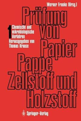 Prüfung von Papier, Pappe, Zellstoff und Holzstoff: Band 1 · Chemische und mikrobiologische Verfahren - cover