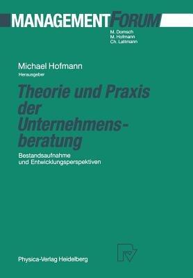 Theorie und Praxis der Unternehmensberatung: Bestandsaufnahme und Entwicklungsperspektiven - cover
