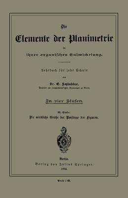 Die Elemente der Planimetrie in ihrer organischen Entwickelung: Lehrbuch für jede Schule - E. Schindler - cover