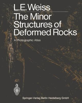 The Minor Structures of Deformed Rocks: A Photographic Atlas - Lionel E. Weiss - cover