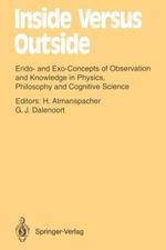 Inside Versus Outside: Endo- and Exo-Concepts of Observation and Knowledge in Physics, Philosophy and Cognitive Science