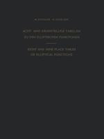Acht- und Neunstellige Tabellen zu den Elliptischen Funktionen / Eight and Nine Place Tables of Elliptical Functions: Dargestellt mittels des Jacobischen Parameters q / Based on Jacobi’s Parameter q