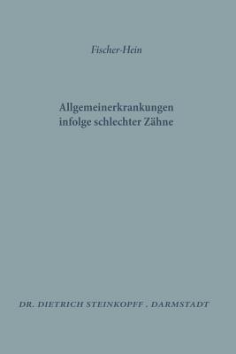 Allgemeinerkrankungen Infolge Schlechter Zähne - M.H. Fischer - cover