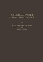 Grundlagen der Schmalfilmtechnik: Leitfaden für die Wissenschaftliche Kinematographie